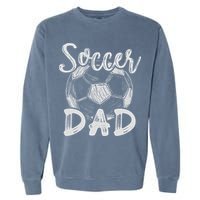 Soccer Dad For Family Matching Team Player Soccer Ball Garment-Dyed Sweatshirt