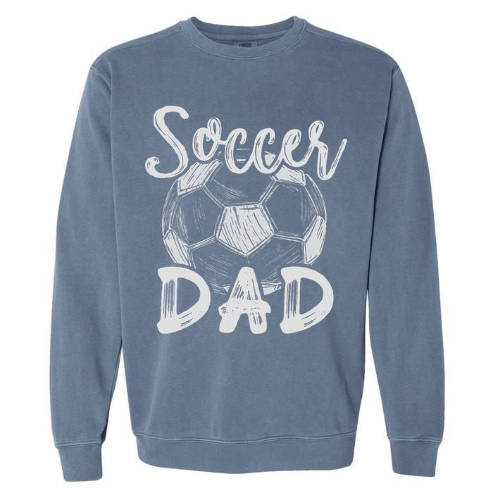 Soccer Dad For Family Matching Team Player Soccer Ball Garment-Dyed Sweatshirt