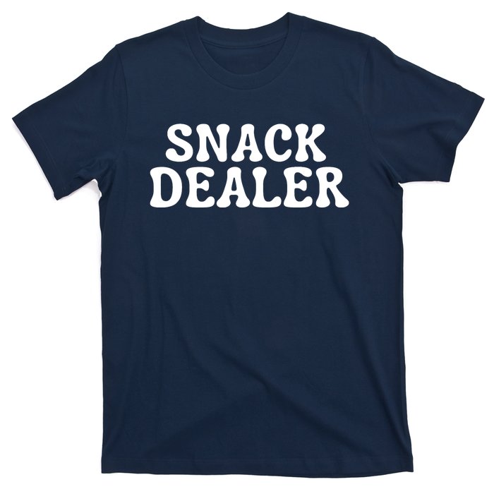 Snack Dealer Funny Mom Snack Time Snacking Joke T-Shirt