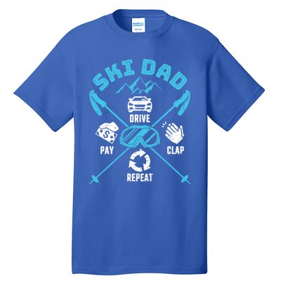 Ski Dad Funny Drive Pay Clap Repeat Father Skiing Funny Gift Tall T-Shirt