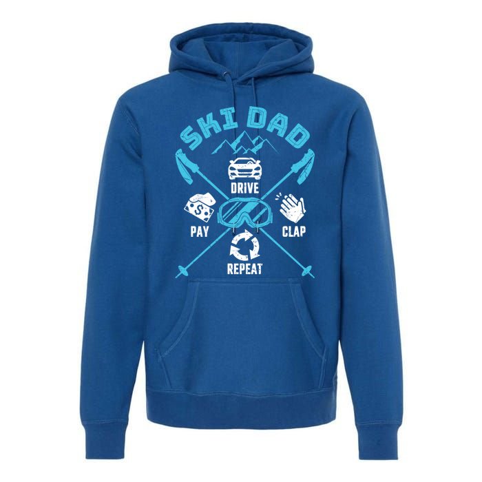 Ski Dad Funny Drive Pay Clap Repeat Father Skiing Funny Gift Premium Hoodie