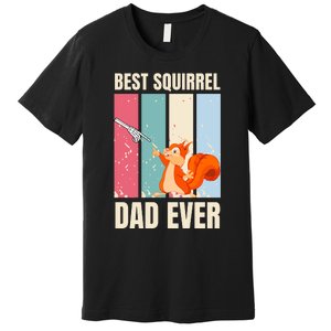 Squirrel Dad Funny Best Squirrel Dad Ever Premium T-Shirt