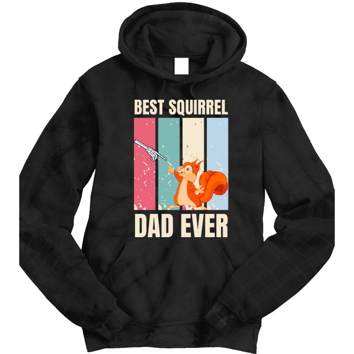 Squirrel Dad Funny Best Squirrel Dad Ever Tie Dye Hoodie