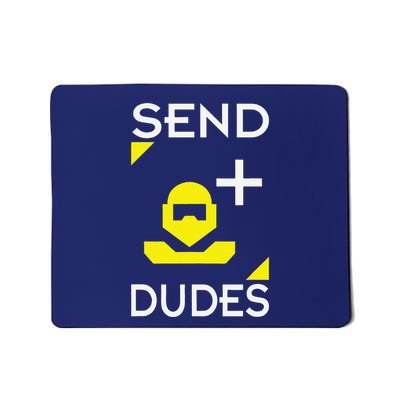 Send Dudes Funny Gamer Meme Mousepad