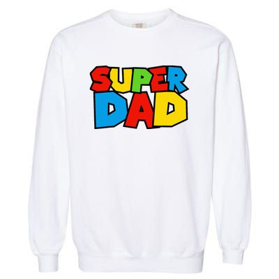 Super Dad Funny Gamer Garment-Dyed Sweatshirt