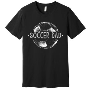 Soccer Dad Family Matching Team Player Gift Sport Lover Papa Premium T-Shirt