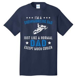 Snowmobiling Dad Fathers Day Snowmobile Rider Riding Tall T-Shirt