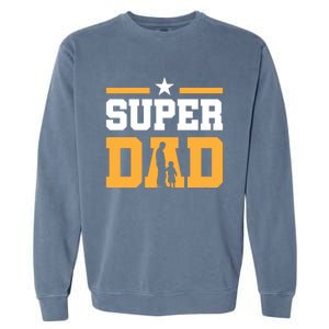 Super Dad Father's Day T Garment-Dyed Sweatshirt