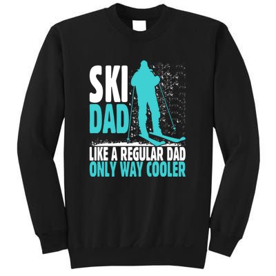 Ski Dad Funny Skier & Skiing Lover Gift For Skier Sweatshirt