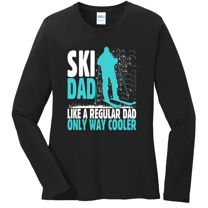 Ski Dad Funny Skier & Skiing Lover Gift For Skier Ladies Long Sleeve Shirt