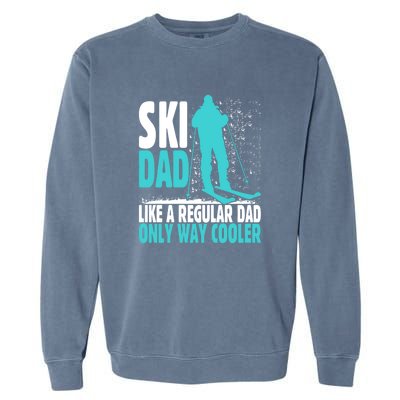 Ski Dad Funny Skier & Skiing Lover Gift For Skier Garment-Dyed Sweatshirt