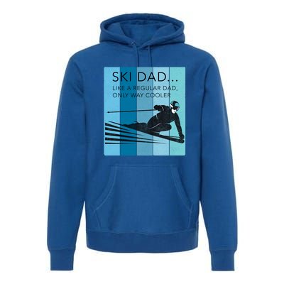 Ski Dad Funny Winter Sports Skiing Father Gift Meaningful Gift Premium Hoodie