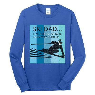 Ski Dad Funny Winter Sports Skiing Father Gift Meaningful Gift Tall Long Sleeve T-Shirt