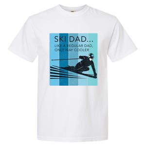 Ski Dad Funny Winter Sports Skiing Father Gift Meaningful Gift Garment-Dyed Heavyweight T-Shirt