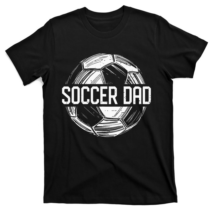 Soccer Dad Funny Soccer Lover Dad Papa Fathers Day Gift T-Shirt