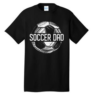 Soccer Dad Funny Soccer Lover Dad Papa Fathers Day Gift Tall T-Shirt