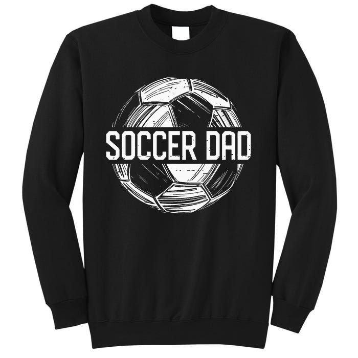 Soccer Dad Funny Soccer Lover Dad Papa Fathers Day Gift Tall Sweatshirt