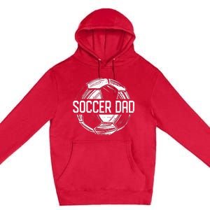 Soccer Dad Funny Soccer Lover Dad Papa Fathers Day Gift Premium Pullover Hoodie