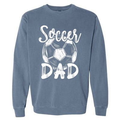 Soccer Dad For Family Matching Team Player Soccer Ball Garment-Dyed Sweatshirt