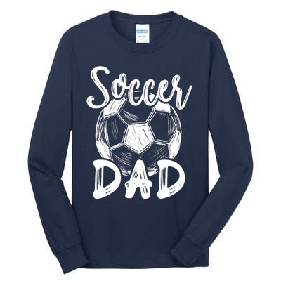 Soccer Dad For Family Matching Team Player Soccer Ball Tall Long Sleeve T-Shirt