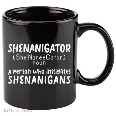 Shenanigator Definition Funny Saint Patrick Day Shenanigans 11oz C Handle Ceramic Mug