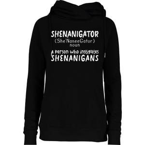 Shenanigator Definition Funny Saint Patrick Day Shenanigans Womens Funnel Neck Pullover Hood