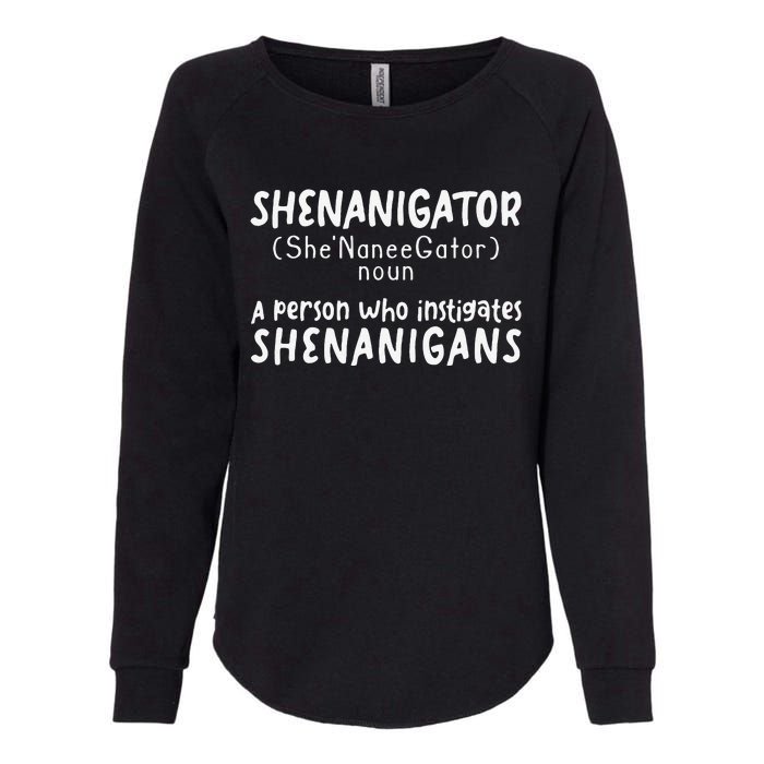 Shenanigator Definition Funny Saint Patrick Day Shenanigans Womens California Wash Sweatshirt