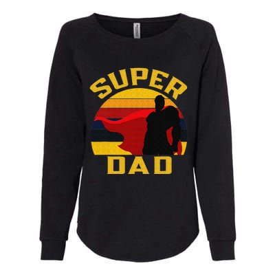 Super Dad Father Superhero And Best Husband Fathers Day Womens California Wash Sweatshirt