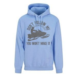 Snowmobile DonT Follow Me You WonT Make It Funny Gift Unisex Surf Hoodie