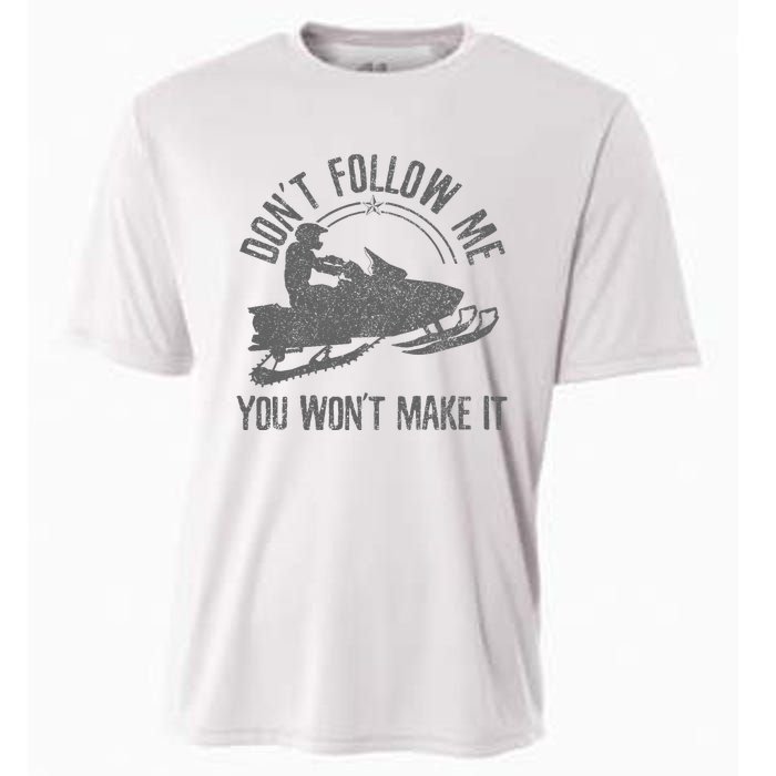 Snowmobile DonT Follow Me You WonT Make It Funny Gift Cooling Performance Crew T-Shirt