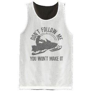 Snowmobile DonT Follow Me You WonT Make It Funny Gift Mesh Reversible Basketball Jersey Tank