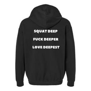 Squat Deep Fuck Deeper Love Deepest Garment-Dyed Fleece Hoodie