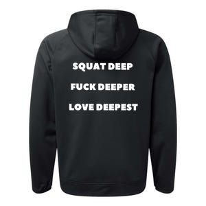 Squat Deep Fuck Deeper Love Deepest Performance Fleece Hoodie