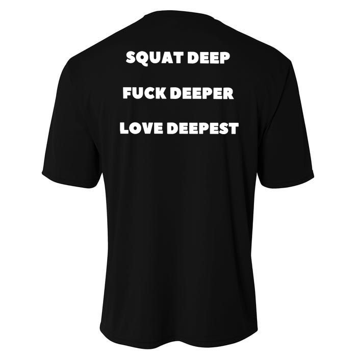 Squat Deep Fuck Deeper Love Deepest Performance Sprint T-Shirt