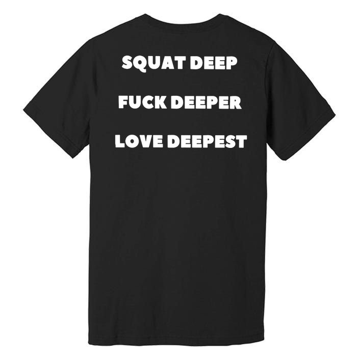 Squat Deep Fuck Deeper Love Deepest Premium T-Shirt