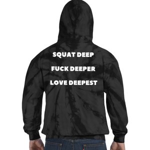 Squat Deep Fuck Deeper Love Deepest Tie Dye Hoodie