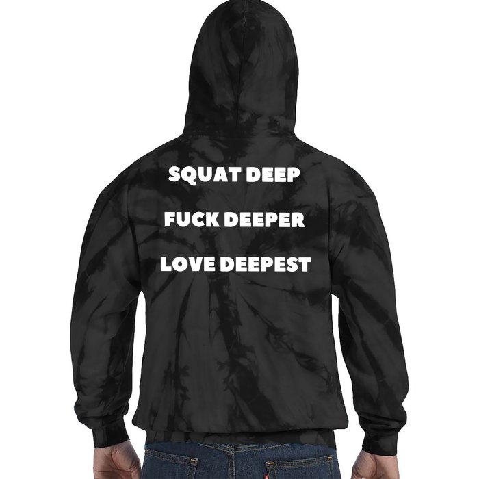 Squat Deep Fuck Deeper Love Deepest Tie Dye Hoodie