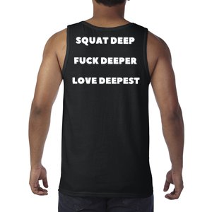 Squat Deep Fuck Deeper Love Deepest Tank Top