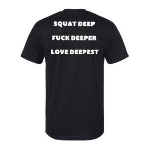 Squat Deep Fuck Deeper Love Deepest Softstyle CVC T-Shirt