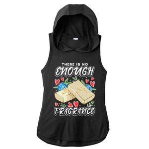 Soapmaking Design For Soap Maker Meaningful Gift No Enough Fragrance Gift Ladies PosiCharge Tri-Blend Wicking Draft Hoodie Tank