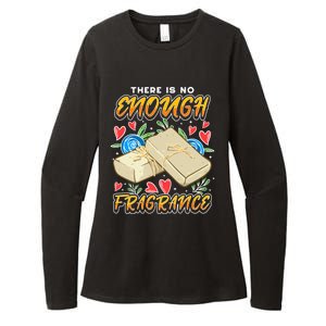 Soapmaking Design For Soap Maker Gift No Enough Fragrance Meaningful Gift Womens CVC Long Sleeve Shirt