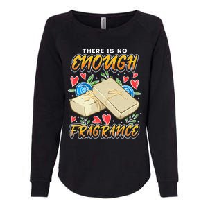 Soapmaking Design For Soap Maker Gift No Enough Fragrance Meaningful Gift Womens California Wash Sweatshirt