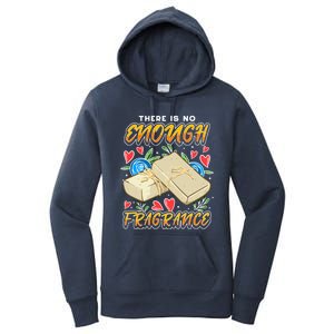 Soapmaking Design For Soap Maker Gift No Enough Fragrance Meaningful Gift Women's Pullover Hoodie