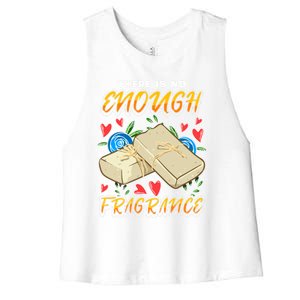 Soapmaking Design For Soap Maker Gift No Enough Fragrance Meaningful Gift Women's Racerback Cropped Tank