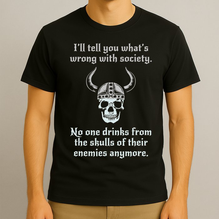 Skull Drink From The Skull Of Your Enemies Funny T-Shirt