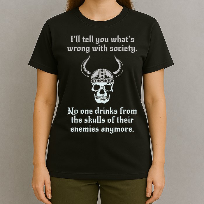 Skull Drink From The Skull Of Your Enemies Funny T-Shirt