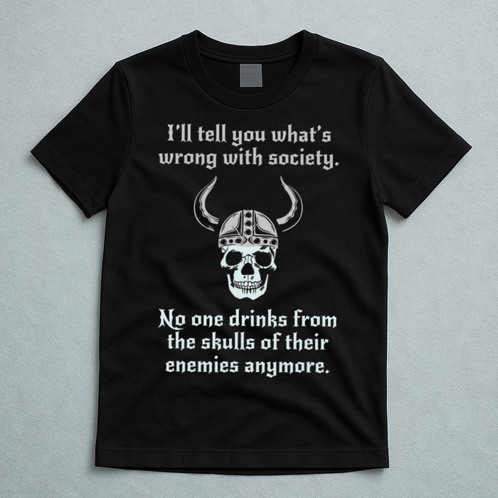 Skull Drink From The Skull Of Your Enemies Funny T-Shirt