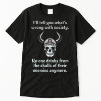 Skull Drink From The Skull Of Your Enemies Funny Tall T-Shirt