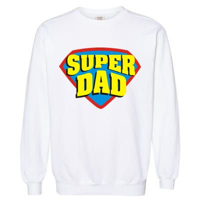 Super Dad Father's Day Gift Garment-Dyed Sweatshirt