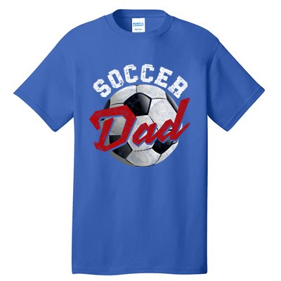 Soccer Dad FatherS Day Father Soccer Lover Gift Tall T-Shirt